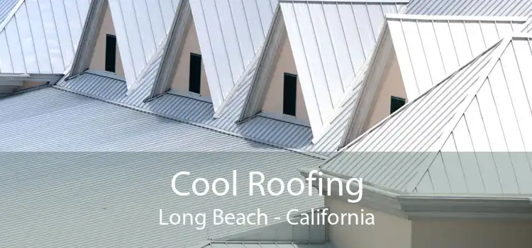 Cool Roofing Long Beach - California