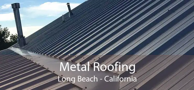 Metal Roofing Long Beach - California