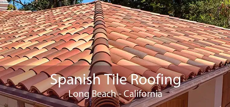 Spanish Tile Roofing Long Beach - California